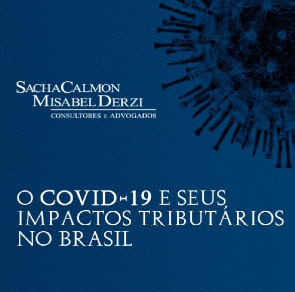 O COVID-19 e seus impactos tributários no Brasil